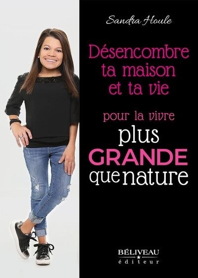 Couverture_Désencombre ta maison et ta vie pour la vivre plus grande que nature