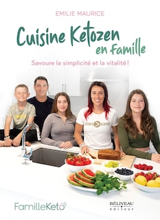 Couverture_Cuisine ketozen en famille ! : Savoure la simplicité et la vitalité !