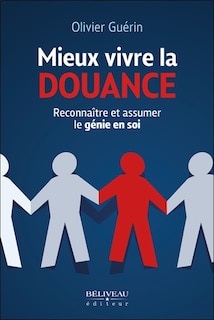 Couverture_Mieux vivre la douance : Reconnaître et assumer le génie en soi