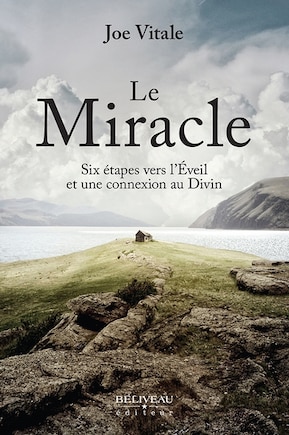 Miracle : six étapes vers une vie lumineuse