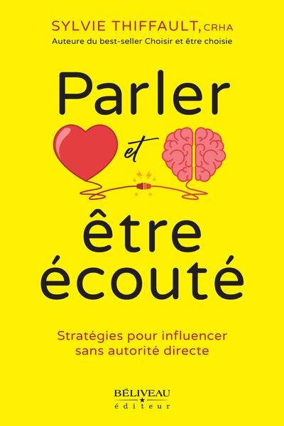 Couverture_Parler et être écouté : Stratégies pour influencer sans autorité directe