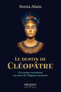 Couverture_Le destin de Cléopâtre : Un amour envoûtant au coeur de l'Égypte ancienne