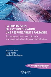 Couverture_La supervision en psychoéducation, une responsabilité partagée : Accompagner pour mieux répondre aux enjeux actuels de la professionnalisation