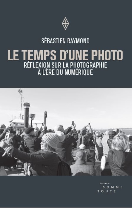 Le temps d'une photo: réflexion sur la photographie à l'ère du numérique