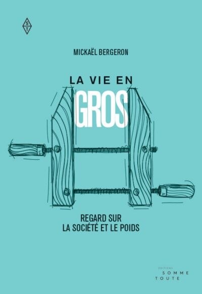 Front cover_La vie en gros : regard sur la société et le poids