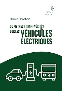 Front cover_50 mythes et demi-vérités SUR LES véhicULES électRIQUES