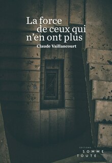 Couverture_La force de ceux qui n'en ont plus