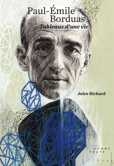 Couverture_Paul-Émile Borduas : Tableaux d'une vie