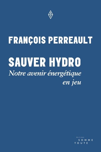 Front cover_Sauver Hydro : Notre avenir énergétique en jeu