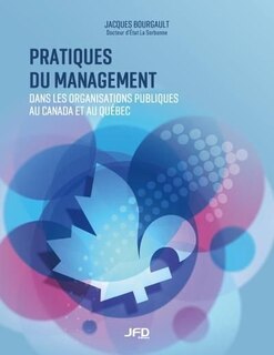 Pratiques du management dans les organisations publiques au Canada et au Québec