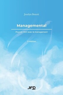 Front cover_Le managemental - 3e &eacute;dition : Pour en finir avec le management