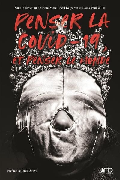 Front cover_Penser la Covid-19, et penser le monde : Réflexion critique sur les effets de la pandémie du printemps 2020