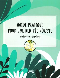 Couverture_GUIDE PRATIQUE POUR UNE RENTRÉE RÉUSSIE
