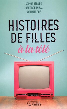 Histoires de filles à la télé