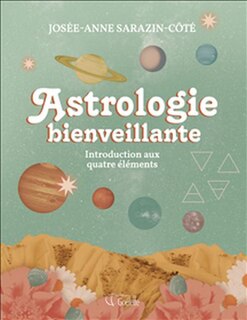 Couverture_Astrologie bienveillante : une introduction aux quatre éléments