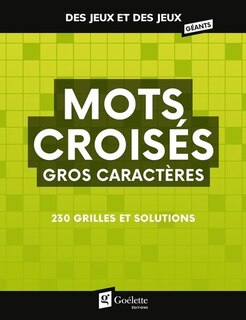 Couverture_Mots crois&eacute;s gros caract&egrave;res g&eacute;ants : 230 grilles et solutions