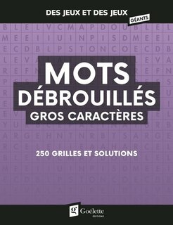 Front cover_Mots d&eacute;brouill&eacute;s gros caract&egrave;res g&eacute;ants : 250 grilles et solutions