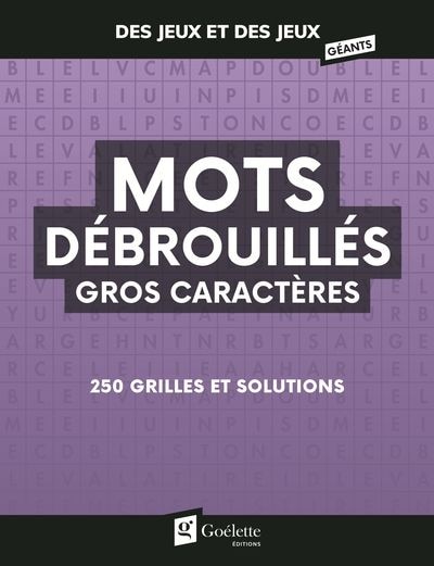 Front cover_Mots d&eacute;brouill&eacute;s gros caract&egrave;res g&eacute;ants : 250 grilles et solutions