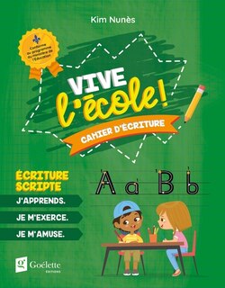 Front cover_Vive l'école ! - Cahier d'écriture - Écriture scripte