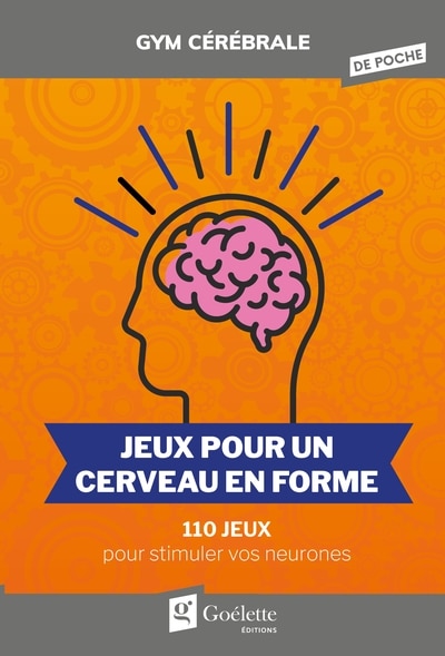 Couverture_Jeux pour un cerveau en forme : 110 jeux pour stimuler vos neurones