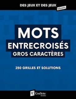Couverture_Mots entrecroisés - Gros caractères : 250 grilles et solutions