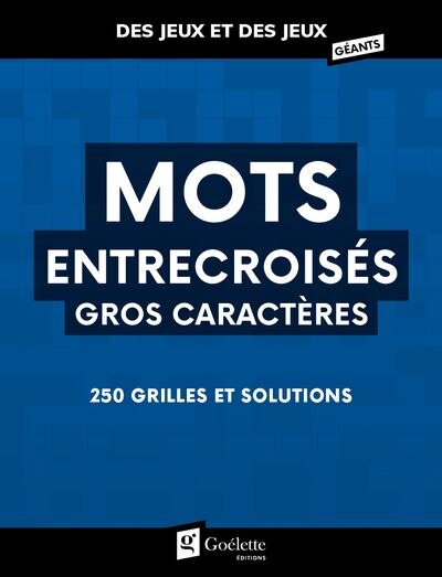 Couverture_Mots entrecroisés - Gros caractères : 250 grilles et solutions