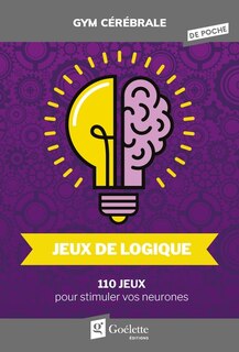 Front cover_Jeux de logique : 110 jeux pour stimuler vos neurones
