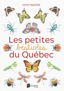 Couverture_LES PETITES BESTIOLES DU QUÉBEC