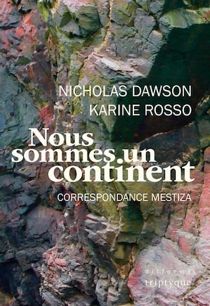 Nous sommes un continent: correspondance mestiza