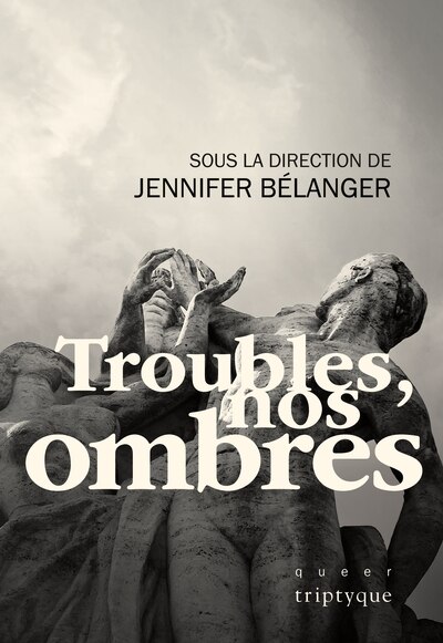 Couverture_TROUBLES, NOS OMBRES