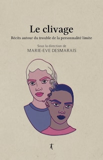Couverture_LE CLIVAGE RÉCITS AUTOUR DU TROUBLE DE LA PERSONNALITÉ LIMITE
