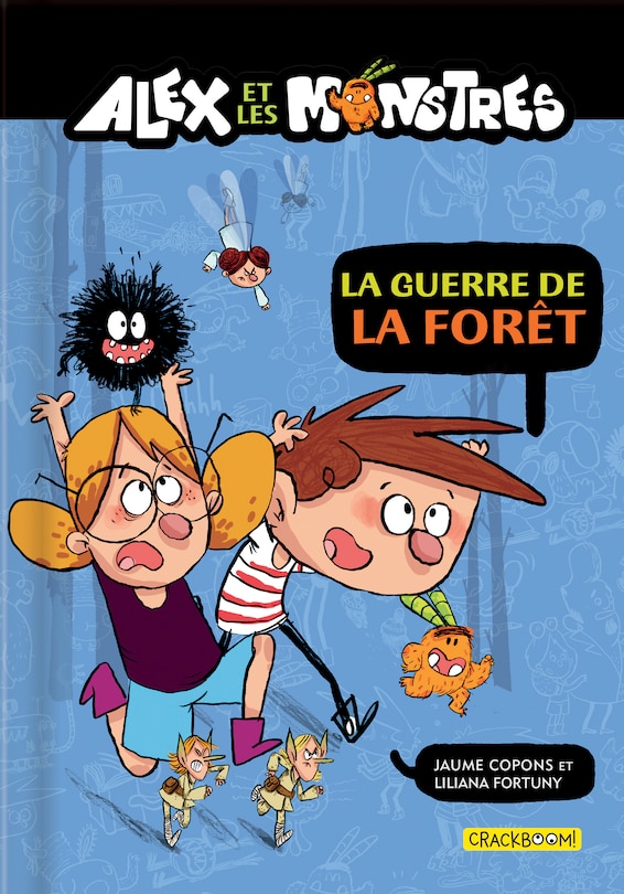 ALEX ET LES MONSTRES TOME 4 LA GUERRE DE LA FORET