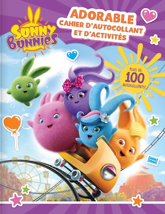 Sunny Bunnies. Adorable cahier d'autocollant et d'activités: plus de 100 autocollants! /