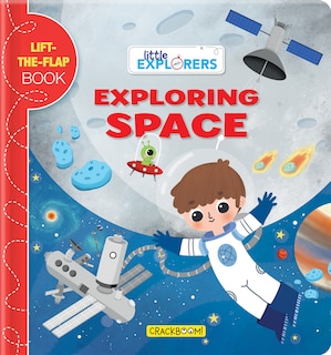 Little Explorers: Exploring Space: A Lift-the-flap Book