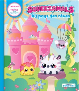 Front cover_Squeezamals. Au pays des rêves