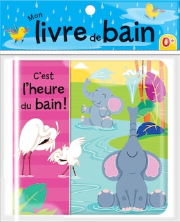 C'EST L'HEURE DU BAIN!