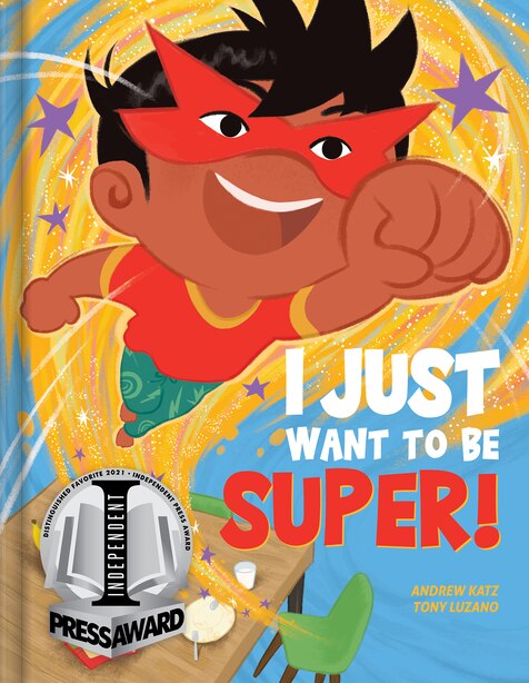 I Just Want To Be Super! by Andrew Katz