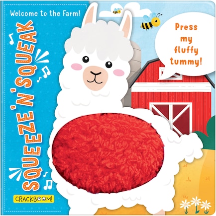 Squeeze ‘n’ Squeak: Welcome to the Farm!: Press my fluffy tummy!