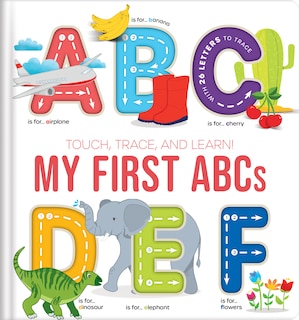 Front cover_Touch, Trace, and Learn!: My First ABCs – Preschool Alphabet Tracing Book for Kids Ages 3–6 | Interactive Picture Book for Toddlers and Early Learning
