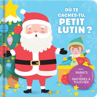 Front cover_Où te caches-tu, petit lutin ? : avec rabats et matières à toucher