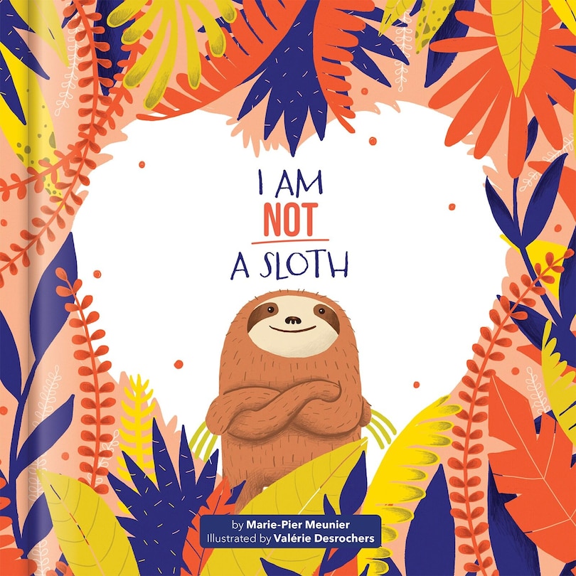 Front cover_I Am Not a Sloth – A SEL Picture Book on Personality & Empathy | Kids Books Ages 6–8 | Grades K–3 Classroom Read-Aloud