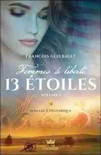 Femmes de liberté 2 13 étoiles, partie 1 de François Guilbault