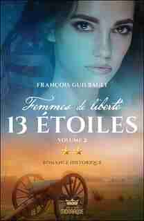 Femmes de liberté 2 13 étoiles, partie 2 de François Guilbault