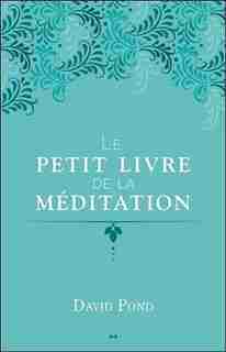 Le petit livre de la méditation de David Pond