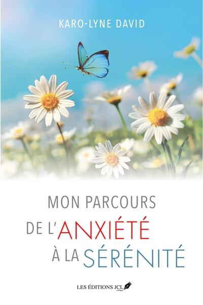 Couverture_Mon parcours de l'anxi&eacute;t&eacute; &agrave; la s&eacute;r&eacute;nit&eacute;