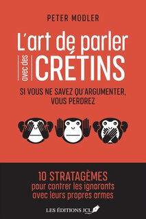 Front cover_L' ART DE PARLER AVEC DES CRETINS