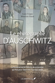 Couverture_LE PHOTOGRAPHE D'AUSCHWITZ