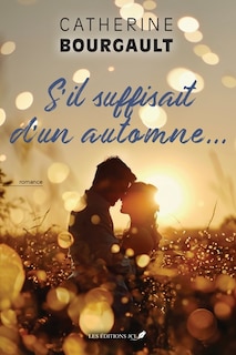 Couverture_S'IL SUFFISAIT D'UN AUTOMNE