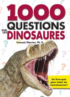 Couverture_1000 QUESTIONS SUR LES DINOSAURES