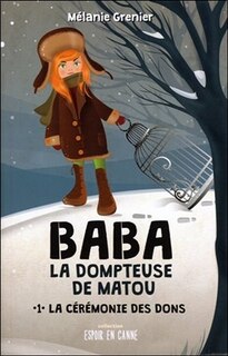 BABA LA DOMPTEUSE DE MATOU TOME 1 LA CÉRÉMONIE DES DONS